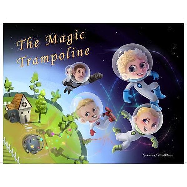 The Magic Trampoline / The Magic Trampoline Bd.1, Kieren J Fitz-Gibbon