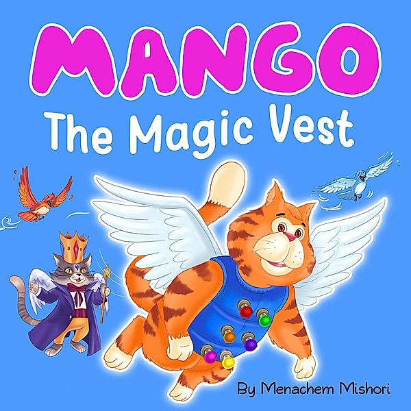 The Magic Vest (Mango The Can Do Cat, #1) / Mango The Can Do Cat, Menachem Mishori
