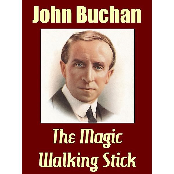 The Magic Walking-Stick, John Buchan