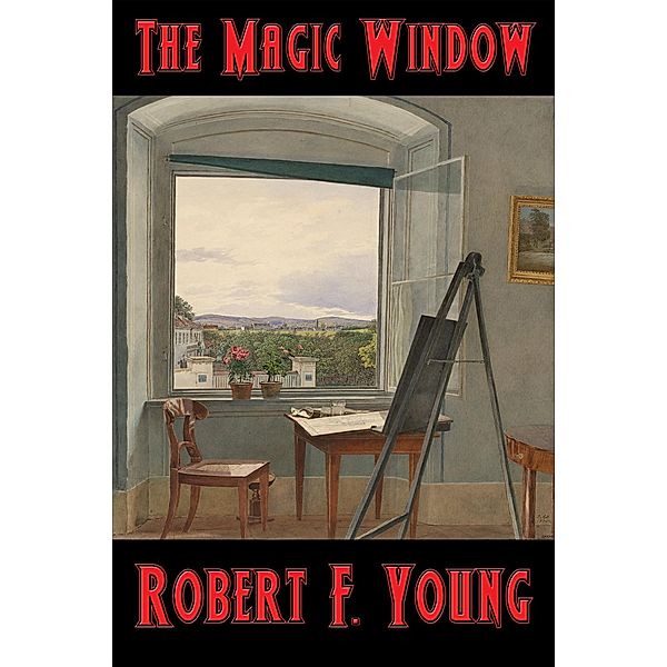 The Magic Window / Positronic Publishing, Robert F. Young