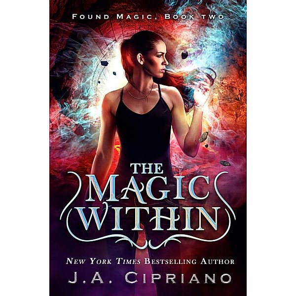 The Magic Within (Found Magic, #2) / Found Magic, J. A. Cipriano