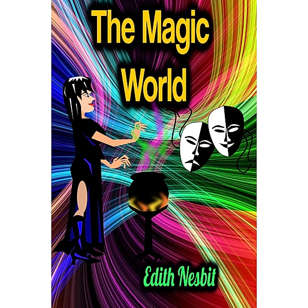 The Magic World, Edith Nesbit