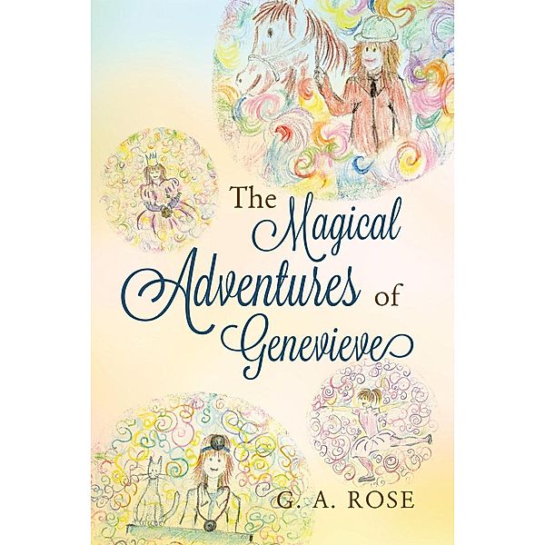 The Magical Adventures of Genevieve, G. A. Rose