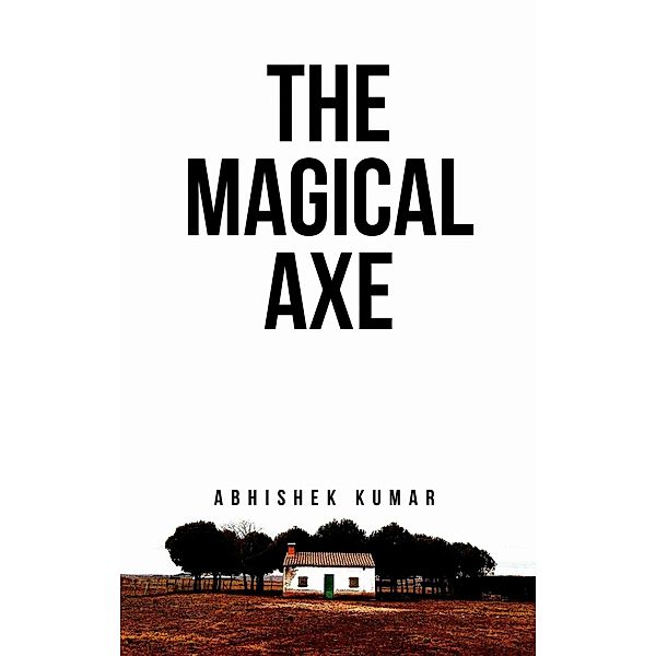 The Magical Axe, Abhishek Kumar