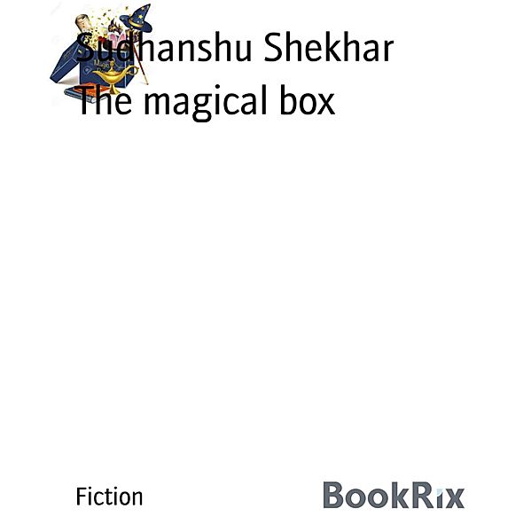 The magical box, Sudhanshu Shekhar