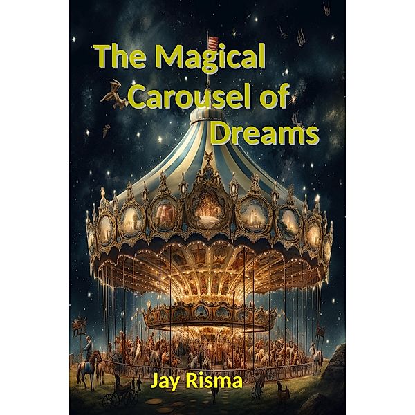 The Magical Carousel of Dreams, Jay Risma