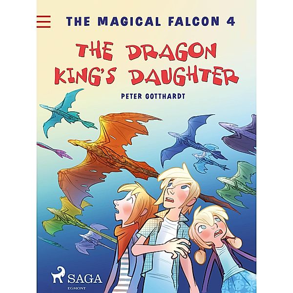 The Magical Falcon 4 - The Dragon King's Daughter / Den magiske falk Bd.4, Peter Gotthardt