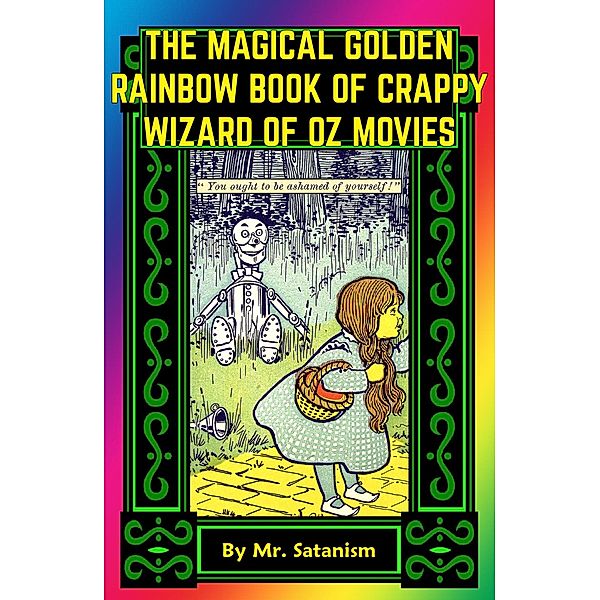 The Magical Golden Rainbow Book of Crappy Wizard of Oz Movies, Satanism