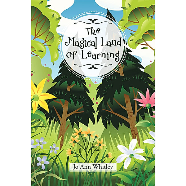 The Magical Land of Learning, Jo Ann Whitley