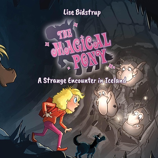 The Magical Pony - 8 - The Magical Pony #8: A Strange Encounter in Iceland, Lise Bidstrup