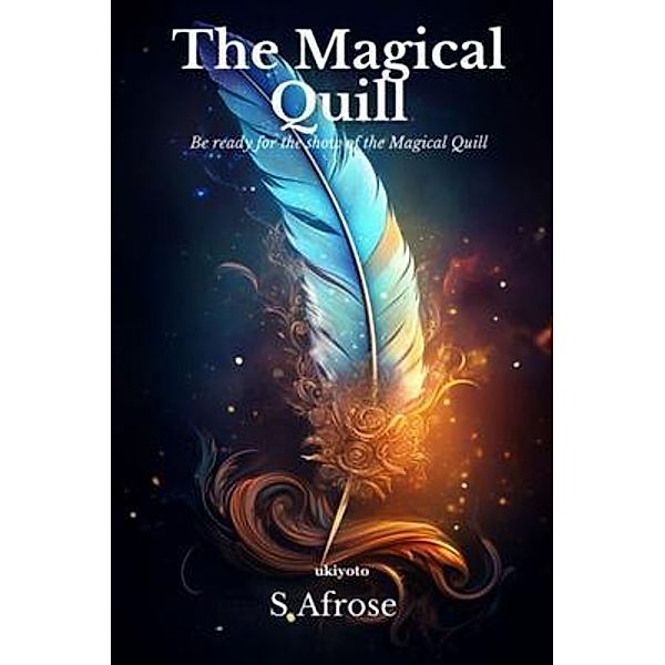 The Magical Quill, S Afrose