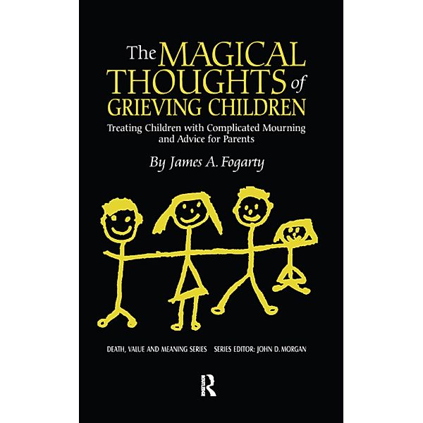 The Magical Thoughts of Grieving Children, James. A. Fogarty