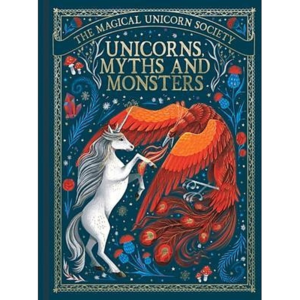 The Magical Unicorn Society: Unicorns, Myths and Monsters, May Shaw