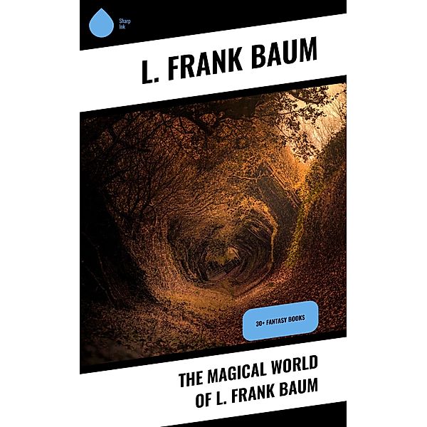 The Magical World of L. Frank Baum, L. Frank Baum