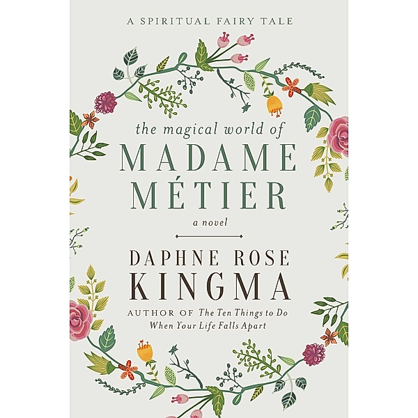 The Magical World of Madame Métier, Daphne Rose Kingma