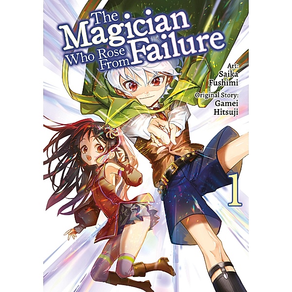 The Magician Who Rose From Failure (Manga) Volume 1 / The Magician Who Rose From Failure (Manga) Bd.1, Gamei Hitsuji