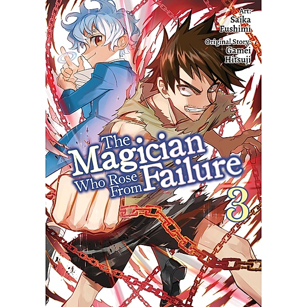 The Magician Who Rose From Failure (Manga) Volume 3 / The Magician Who Rose From Failure (Manga) Bd.3, Gamei Hitsuji