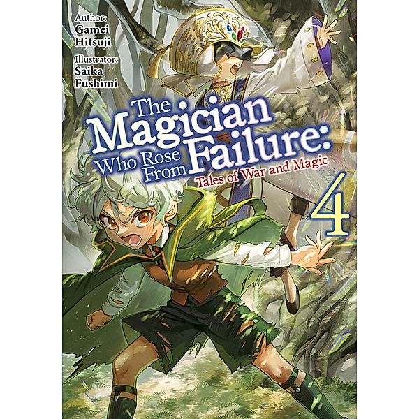 The Magician Who Rose From Failure: Volume 4 / The Magician Who Rose From Failure Bd.4, Hitsuji Gamei