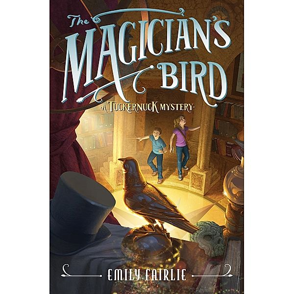 The Magician's Bird / Tuckernuck Mysteries Bd.2, Emily Fairlie