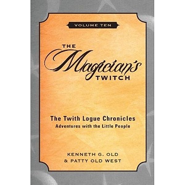 The Magician's Twitch, Kenneth G. Old, Patty Old West