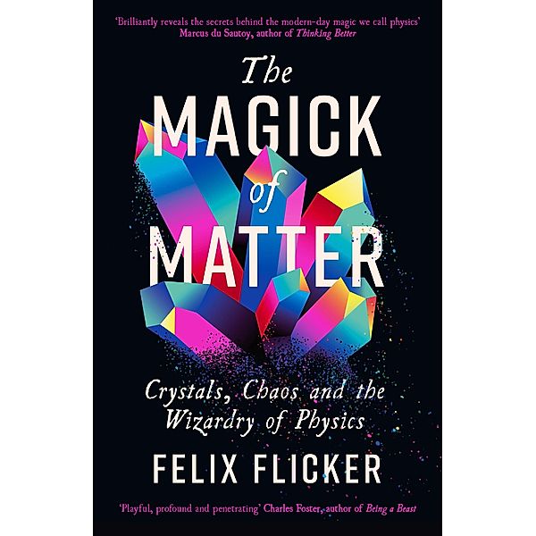 The Magick of Matter, Felix Flicker