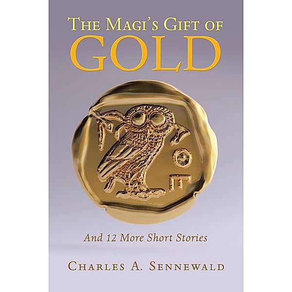 The Magi's Gift of Gold, Charles A. Sennewald