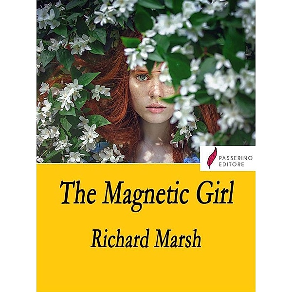 The magnetic girl, Richard Marsh