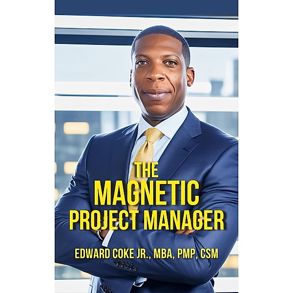 The Magnetic Project Manager, Edward Coke