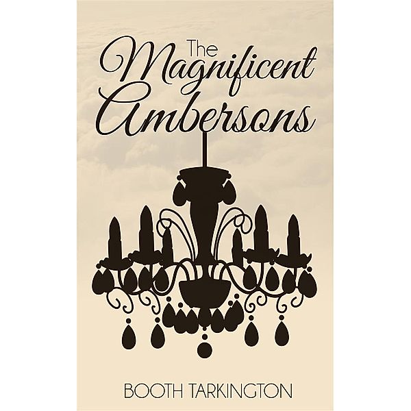 The Magnificent Ambersons, Booth Tarkington