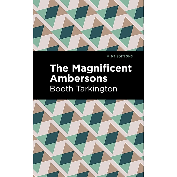 The Magnificent Ambersons / Mint Editions (Literary Fiction), Booth Tarkington