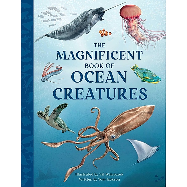 The Magnificent Book of Ocean Creatures, Tom Jackson