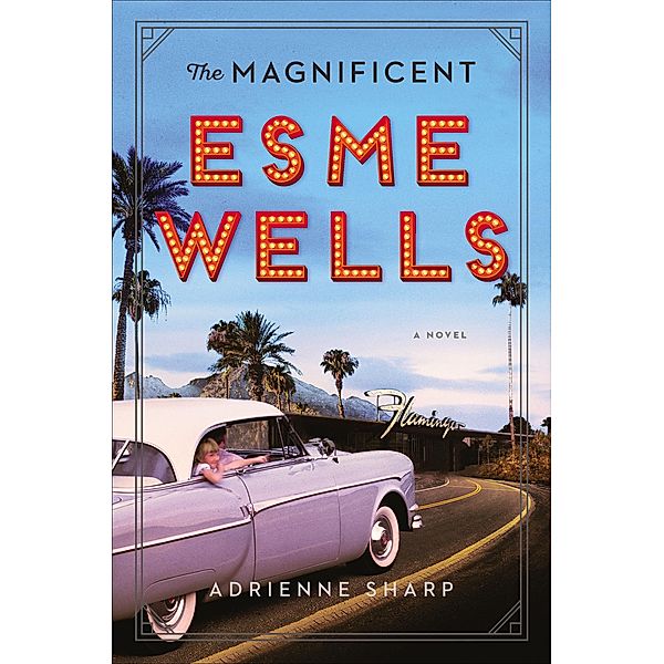 The Magnificent Esme Wells, Adrienne Sharp