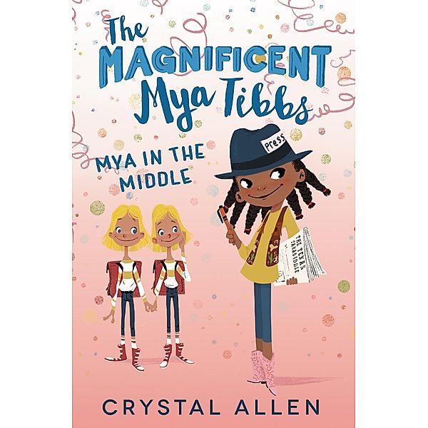 The Magnificent Mya Tibbs: Mya in the Middle, Crystal Allen