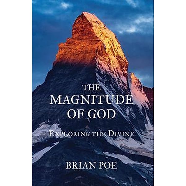 The Magnitude of God, Brian Poe