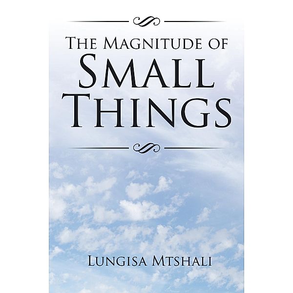 The Magnitude of Small Things, Lungisa Mtshali