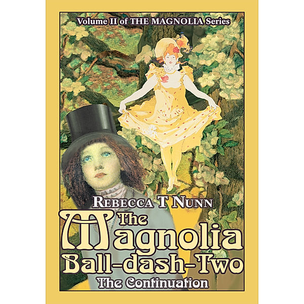 The Magnolia Ball-Dash-Two, Rebecca Tebbs Nunn