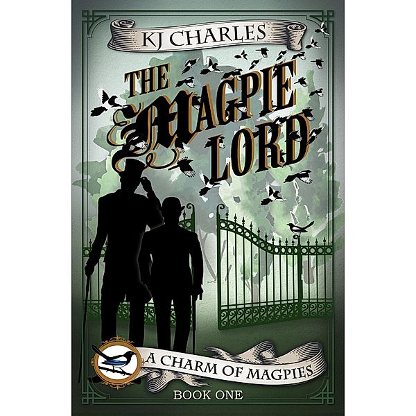 The Magpie Lord (A Charm of Magpies, #1) / A Charm of Magpies, KJ Charles
