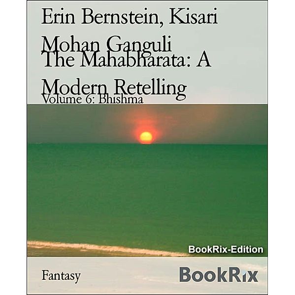 The Mahabharata: A Modern Retelling, Erin Bernstein, Kisari Mohan Ganguli
