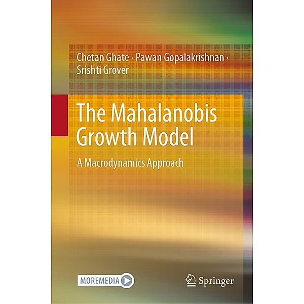 The Mahalanobis Growth Model, Chetan Ghate, Pawan Gopalakrishnan, Srishti Grover