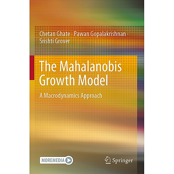 The Mahalanobis Growth Model, Chetan Ghate, Pawan Gopalakrishnan, Srishti Grover