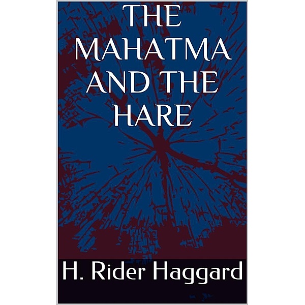 The Mahatma and the Hare, H. Rider Haggard