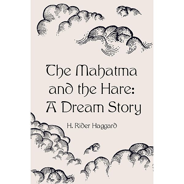 The Mahatma and the Hare: A Dream Story, H. Rider Haggard