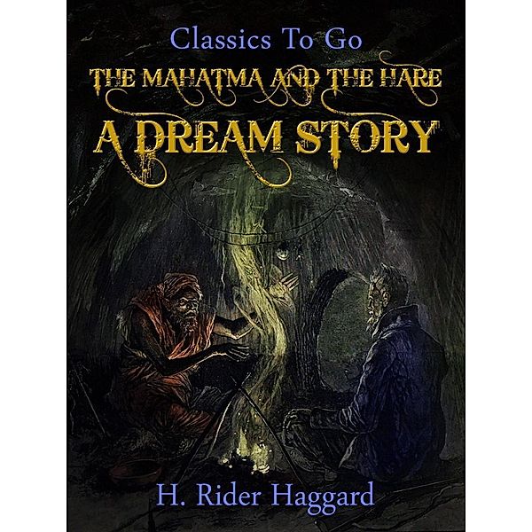 The Mahatma and the Hare A Dream Story, H. Rider Haggard