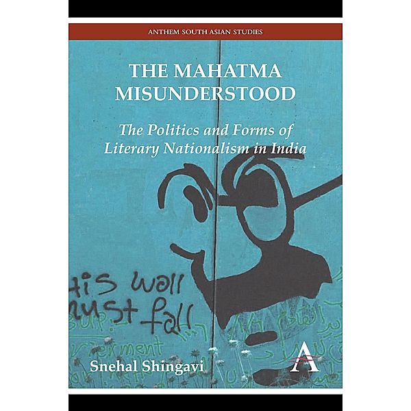 The Mahatma Misunderstood / Diversity and Plurality in South Asia, Snehal Shingavi