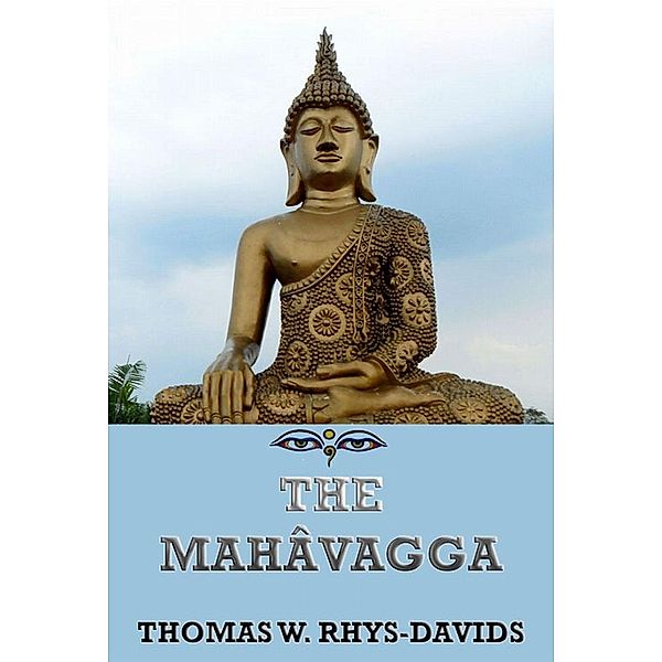 The Mahavagga, Thomas William Rhys Davids