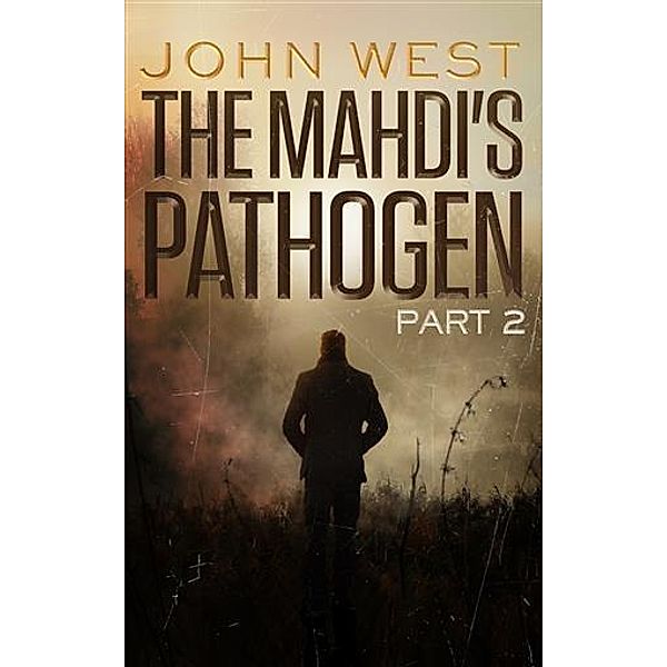 The Mahdi's Pathogen - Part 2, John West