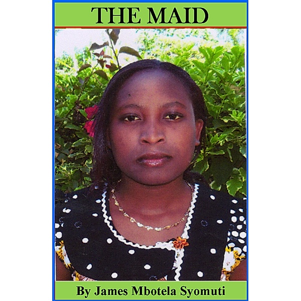 The Maid, James Mbotela Syomuti