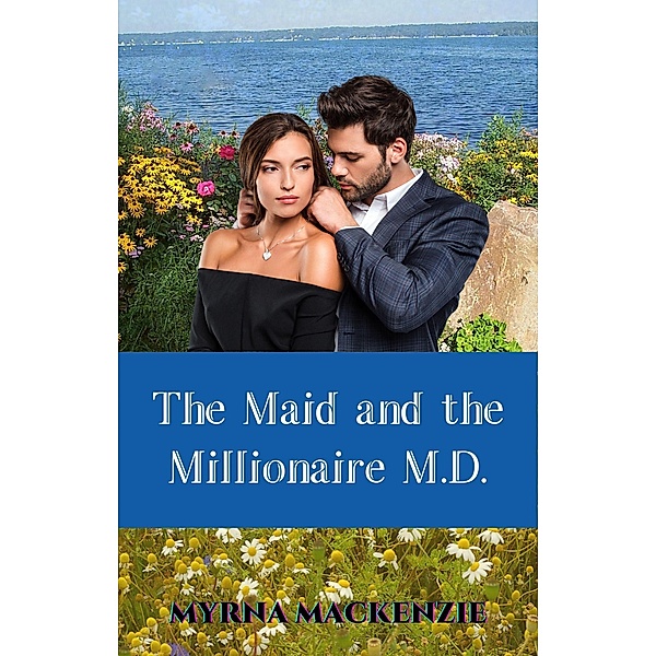 The Maid and the Millionaire M.D., Myrna Mackenzie