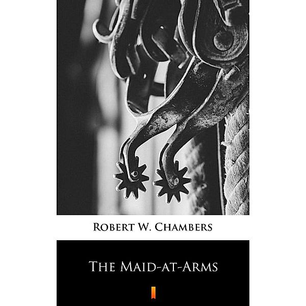 The Maid-at-Arms, Robert W. Chambers