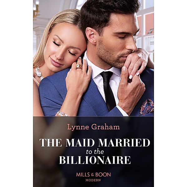 The Maid Married To The Billionaire / Cinderella Sisters for Billionaires Bd.1, Lynne Graham